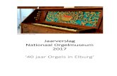 Jaarverslag Nationaal Orgelmuseum 2017 40 jaar …...9 februari 2017: viering 40-jarig jubileum Het jubileum werd gevierd met donateurs, vrijwilligers en een groep genodigden. Het