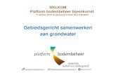 Gebiedsgericht samenwerken aan grondwater · Tijd Onderdeel Spreker 12:30 Inloop met koffie/thee 13:00 Opening en inleiding door dagvoorzitter Henk van Zoelen (RWS – Bodem+) 13:10