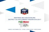 RENTREE DES EDUCATEURS District du Pays Minier Saison …s2.static-footeo.com/uploads/sf71/Medias/160912170444_r... · 2016-09-13 · Rentrée des Educateurs - 03/09/2016 - MONTCHANIN