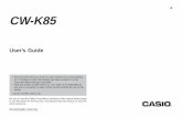 CW-K85 User’s Guide - Support | Home | CASIO · 3. Contact your original retailer. Do not incinerate. Never dispose of the product by incineration. Doing so creates the risk of