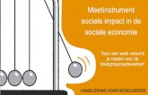 Meetinstrument sociale impact in de sociale economie · PDF file Meetinstrument. sociale impact in de. sociale economie. Toon aan welk verschil je maakt voor de doelgroepmedewerker!