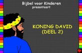 KONING DAVID (DEEL 2) - Geloven is leuk.nl · profeet Natan om David zijn zonde te laten zien. Natan vertelt David, een verhaal over een rijke man en een erg arme man. De rijke man