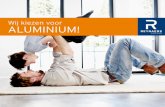 Wij kiezen voor ALUMINIUM! - MR · PDF file Aluminium profielen van Reynaers krijgen altijd een extra beschermlaag en kleur mee in de vorm van anodisatie of lak. Dat is niet alleen