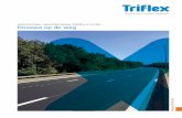 Houvast op de weg - Triflex...de visuele houvast wegvalt, kunnen er onveilige situaties voor weggebruikers ontstaan. Speciaal voor wegen biedt Triflex diverse duurzame markeringsproducten
