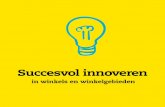 Brochure Succelvol innoveren feb 19 - Retail Insiders …...open en lerende houding is een ondernemer van de 21ste eeuw niet alleen nu, maar ook in de toekomst succesvol. Ontdekken