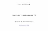 Europa herleeft! - Oude Sporen en RechtstreeksEuropa herleeft! 7 Het onderwerp van dit boekje is de toekomst van Europa. Er zal blijken dat daarmee andere onderwerpen verweven zijn.