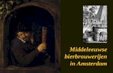 Middeleeuwse bierbrouwerijen in Amsterdam · 2020-04-29 · de stad toch weer goed zou komen, na de straf voor de ontrouw in 1303-‘04. Dat biertol deelde Amsterdam wel met Medemblik