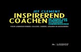 JEF CLEMENT INSPIREREND COACHENDYNAMISCH EN DE … · Uitdagend en inspirerend coachen Coaching is een passionerende en fascinerende bezigheid. Een bezigheid die beiden – coach