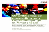 Ontwikkeling en opvoeding van Migrantenj eugd in Amsterdam · 2.1 Ouders over opvoeding 9 2.2 Jongeren over hun ouders en opvoeding 11 2.3 10 tot 14 jaar: cruciale periode voor ouders