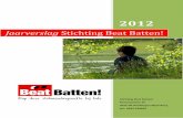 Jaarverslag Stichting Beat Batten...Concert met Harry Sacksioni 24 mei te Groesbeek Wijnavond Lent in maart - opbrengst voor Beat Batten! Mediacampagne in de zomer met daaraan gekoppelde
