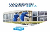 HANDBOEK ASBEST 2016 - Aedes.nl...2016/02/23  · VOORWOORD Voor u ligt de derde versie van het Aedes Handboek Asbest.Sinds de eerste editie in 2009 is er rond asbest veel veranderd.