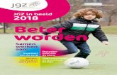 JGZ in beeld 2018 Beter worden - jgzzhw.nl · Beter worden Iedere dag goede preventieve zorg leveren. Met nieuwe manieren van zorg, die passen bij wat kinderen en ouders nodig hebben.