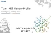 Tizen .NET Memory Profiler · 2017-12-27 · Tizen .NET Memory Profiler can track managed memory and physical memory consumption ... Xamarin.App.b__11_0 Xamarin.App.addCallListener