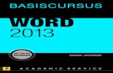 BASISCURSUS 2013 WORD De basis voor uw succes! · Word 2013 kan gebruikt worden op pc’s met een muis, pc’s met een touch screen en tabletcomputers. De Basiscursus behandelt uitgebreid