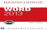 BASISCURSUS 2013 WORD De basis voor uw succes!...Word 2013 kan gebruikt worden op pc’s met een muis, pc’s met een touch screen en tabletcomputers. De Basiscursus behandelt uitgebreid