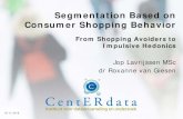 Segmentation Based on Consumer Shopping Behavior · 2020-06-16 · consumenten in het IBL cluster. Ze zijn relatief jong en hebben een iets lager dan gemiddeld educatie niveau. Ze