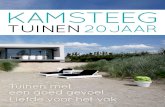 KAMSTEEG - De Strandtuinstrandtuin.nl/wp-content/uploads/2016/07/magazine.pdf · 2016-07-29 · 4 COLOFON: Kamsteeg Tuinen 20 jaar Magazine is een uitgave van Trichis communicatie