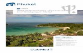 Phuket - Club Med · 2020-07-18 · Phuket Resort highlights • De gerenoveerde ruimtes zijn vol contrasten • Nieuwe sporten leren, zoals duiken*, de vliegende trapeze of golfen