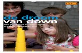 de droom van down - Lef met Letters van down.pdf · essentieel voor de manier waarop het kind zich ... van deze leerlingen zich op een reguliere school. De ervaring leert dat integratie