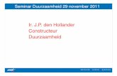 Ir. J.P. den Hollander Constructeur Duurzaamheid• Bouwbesluit 2012, art. 5.9: !!kwantiﬁceren duurzaam bouwen (woning/kantoor)! • Nationale Milieudatabase bevat productkaarten!