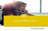 Brochure ZETACOM VOICE - MITELBROCHURE ZETACOM VOICE - MITEL 2 Telefonie Vanuit één vast maandelijks abonnement krijgt uw organisatie de beschikking over Zetacom Voice Private Cloud.
