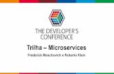 Trilha â€“ Microservices Trilha â€“ Microservices Frederick Moschovich e Roberto Klein. pen4education
