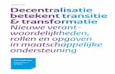 januari 2012 Decentralisatie betekent transitie ... · Het onderscheid tussen transitie en transformatie is van belang om het doel van de decentralisatie scherp te krijgen en gericht