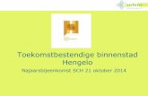 Najaarsbijeenkomst SCH 21 oktober 2014€¦ · positionering: Hengelo & directe regio (terug naar de basis) ... - Lokale sterke merken - Aan de route naar het hart van de stad - Parkeren
