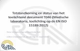 Totstandkoming en status van het toelichtend document T046 ... · a) voldoen aan de eisen van deze internationale norm en aan de door het laboratorium opgestelde eisen, en b) zijn