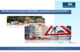 Randvoorwaarden tijdelijke verkeersmaatregelen V11 · Bij de uitvoering van verkeersmaatregelen moet u zich houden aan de volgende geldende regelgeving en richtlijnen: de eisen van