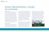 Groene Warmtestation, energie uit rioolwater€¦ · zuiveringsproces op de rioolwaterzuivering (rwzi) Nieuwveer, voor de productie van groene stroom voor gebruik op de zuivering.