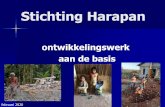 Stichting Harapanharapan.dse.nl/Harapan Powerpoint 2020.pdfNias zwaar getroffen na de tsunami op 2eKerstdag 2004 en een aardbeving op 2e Paasdag 2005 (i.s.m. stichting Howu-Howu) 2006