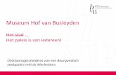 Museum Hof van Busleydenfaro.be/sites/default/files/bijlagen/pagina/Presentatie_HvB.pdfMuseumtraject Fasering • Fase 1 Conceptontwikkeling 2012-2013 • Fase 2 Stakeholderbevraging