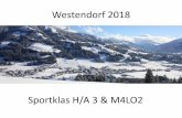Sportklas H/A 3 & M4LO2 · Westendorf 2018 Week 1 A3Sb & H3Sb 13 jan –19 jan Week 3 H3Sd & M4LO2 31 jan – 6 feb