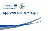 Applicant seminar: Step 2 · 2018-10-01 · Financiële status van het Programma (12/07/18) Specific objective Nr of projects Total ERDF budget Committed ERDF Remaining ERDF % remaining