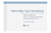 Natuurlijke Taal Verwerking - VUBarti.vub.ac.be/ai-symposium/data/Bijdragen/Walter Daelemans copy.p… · het Nederlands voor spraaksynthese (voorleesmachine) GRAFON-D Taalkundige