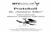 36. „Goslarer Adler“ · 36. Internationale Masters Schwimm Gala um den Goslarer Adler Protokoll Aquantic - 25-m-Bahn - Elektronische Zeitmessung Veranstalter: MTV Goslar / Ausrichter: