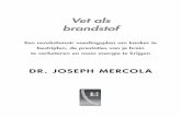 Vet als brandstof - Succesboeken.nlVet als brandstof “Dr. Joseph Mercola is al tientallen jaren een stralend baken op het gebied van gezondheidswijsheid en -vrijheid. Zijn nieuwste
