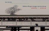 Werkprogramma 2011 – 2012 - WRR · 8 WRR Werkprogramma 2011 – 2012 1 De WRR in vogelvlucht De WRR is een onafhankelijk adviesorgaan van de regering. Zijn positie is geregeld in