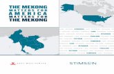 THE MEKONG - Asia Matters for America...This report explores the trade, investment, business, diplomacy, security, education, and people-to-people connections between the United States