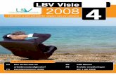 LBV Visie 2008 4 · mers van de pensioenregeling en de havenwerkgevers. AEGON denkt ons pensioengeld naar eigen goeddunken aan andere zaken te kunnen besteden dan daar waar de premie-de