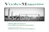 VredesMagazine3-2010 27-08-2010 14:05 Pagina 1 redes agazine · VredesMagazine Jaargang 3 nummer 3 3e kwartaal 2010 Prijs euro 2,50 •Bloedbad Gaza •Conﬂictstof in Soedan Onderzoeksdossier: