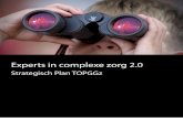 Experts in complexe zorg 2 - TOPGGz...doelstellingen naar een breed concept van herstel1, naar maatschappelijke participatie en zelfmanagement en meer focus op preventie en vroeg signalering.