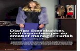 Django Steenbakker, couture-ontwerper en creatief manager ......leren. Mensen informeren over bont, de veelzijdigheid daarvan laten zien. Ik steek het ook niet onder stoelen of banken.