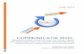 Communicatie MVO - EUR · 2016-03-10 · MVO vaker voor grotere organisatie wordt gebruikt (Bertens, Veldhuis-Van Essen, & Snoei, 2011). In dit onderzoek zal verder gebruik worden
