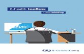 E-health toolbox · goede spoor van slimme inzet van e-health - of stuurt de inzet in de gewenste richting. Een handige route om snel de weg te vinden in het woud aan e-health mogelijkheden