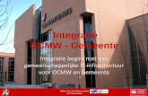 Integratie OCMW - Gemeente · 2013: • Er wordt één financieel beheerder aangesteld voor Gemeente en OCMW • Verdere samenwerking op software vlak Februari 2014: • Verhuis OCMW