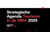 Strategische Agenda Toerisme in de MRA 2025...niveaus worden gegenereerd. 1 Toerisme in de MRA 1.3 Strategische Agenda Toerisme in de MRA voor 2025 1.3.1 Aanleiding Het enerzijds borgen