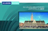 KU LEUVEN BIBLIOTHEKEN JAARVERSLAG 2017...5 De bibliotheek- en informatiediensten van KU Leuven Bibliotheken vormen samen een geïntegreerde organisatie met een verankering in de Groepen