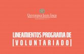 LINEAMIENTOS PROGRAMA DE VOLUNTARIADO...6 Lineamiento Programa de Voluntariado L a Misión de la Universidad Santo Tomás, comprometida con la formación integral del ser humano en